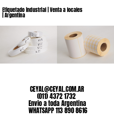 Etiquetado industrial | Venta a locales | Argentina