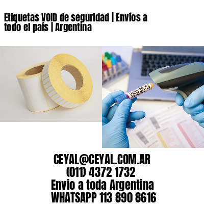 Etiquetas VOID de seguridad | Envíos a todo el país | Argentina