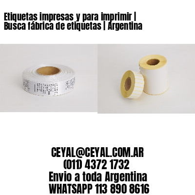 Etiquetas impresas y para imprimir | Busca fábrica de etiquetas | Argentina