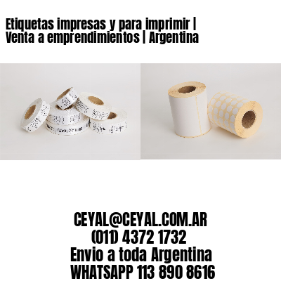 Etiquetas impresas y para imprimir | Venta a emprendimientos | Argentina