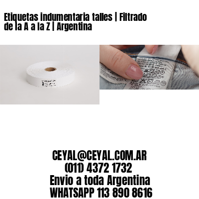 Etiquetas indumentaria talles | Filtrado de la A a la Z | Argentina