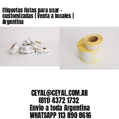 Etiquetas listas para usar – customizadas | Venta a locales | Argentina