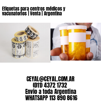 Etiquetas para centros médicos y vacunatorios | Venta | Argentina