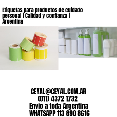 Etiquetas para productos de cuidado personal | Calidad y confianza | Argentina