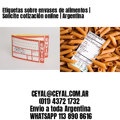 Etiquetas sobre envases de alimentos | Solicite cotización online | Argentina