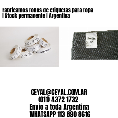 Fabricamos rollos de etiquetas para ropa | Stock permanente | Argentina