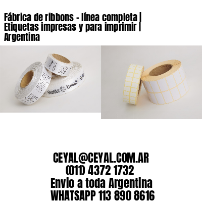 Fábrica de ribbons – línea completa | Etiquetas impresas y para imprimir | Argentina