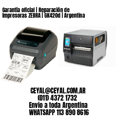 Garantía oficial | Reparación de impresoras ZEBRA | GK420d | Argentina