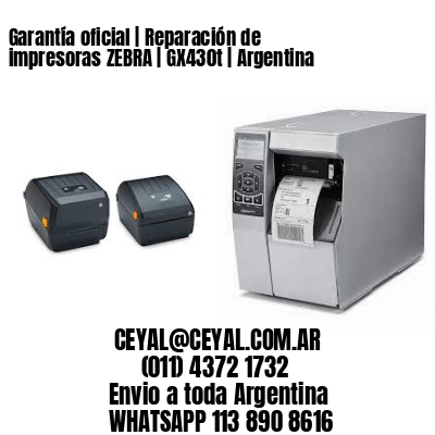 Garantía oficial | Reparación de impresoras ZEBRA | GX430t | Argentina