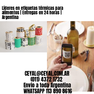 Líderes en etiquetas térmicas para alimentos | Entregas en 24 horas | Argentina