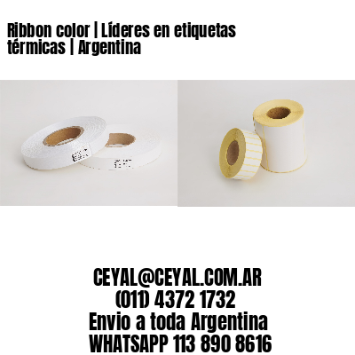 Ribbon color | Líderes en etiquetas térmicas | Argentina
