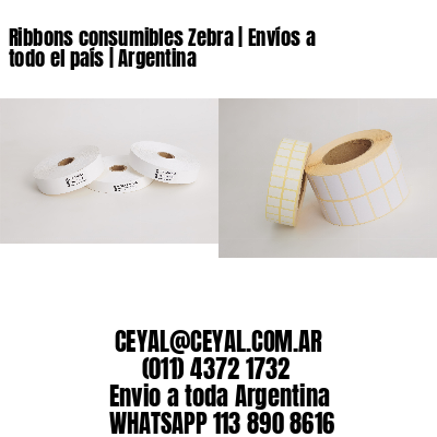 Ribbons consumibles Zebra | Envíos a todo el país | Argentina