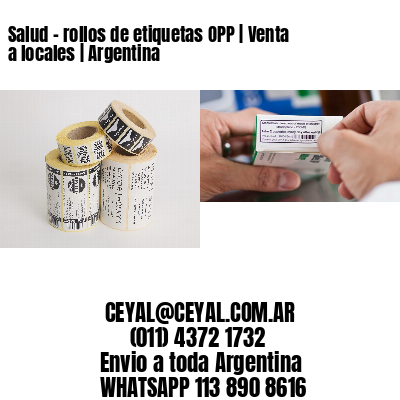 Salud – rollos de etiquetas OPP | Venta a locales | Argentina