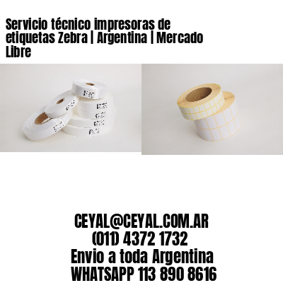 Servicio técnico impresoras de etiquetas Zebra | Argentina | Mercado Libre