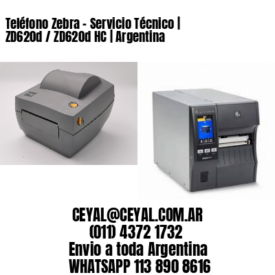 Teléfono Zebra – Servicio Técnico | ZD620d / ZD620d‑HC | Argentina