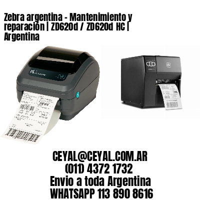 Zebra argentina – Mantenimiento y reparación | ZD620d / ZD620d‑HC | Argentina