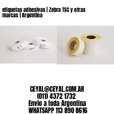 etiquetas adhesivas | Zebra TSC y otras marcas | Argentina