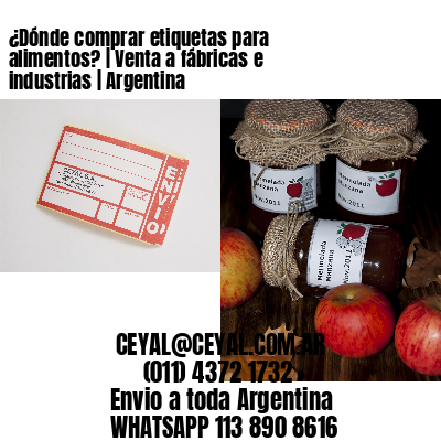 ¿Dónde comprar etiquetas para alimentos? | Venta a fábricas e industrias | Argentina