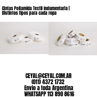 Cintas Poliamida Textil Indumentaria | Distintos tipos para cada ropa