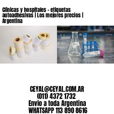 Clínicas y hospitales – etiquetas autoadhesivas | Los mejores precios | Argentina