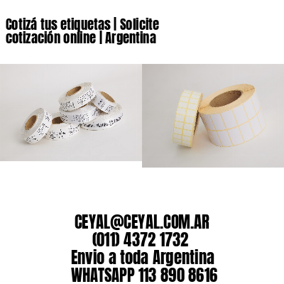 Cotizá tus etiquetas | Solicite cotización online | Argentina