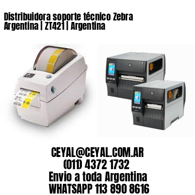 Distribuidora soporte técnico Zebra Argentina | ZT421 | Argentina