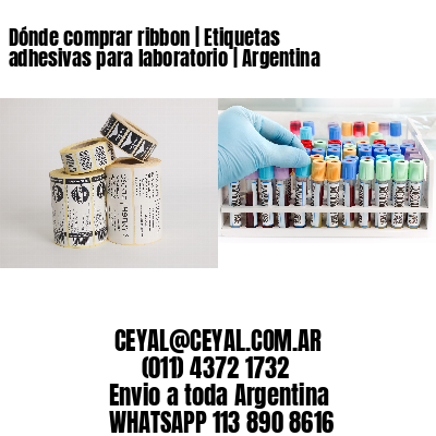 Dónde comprar ribbon | Etiquetas adhesivas para laboratorio | Argentina