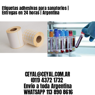 Etiquetas adhesivas para sanatorios | Entregas en 24 horas | Argentina