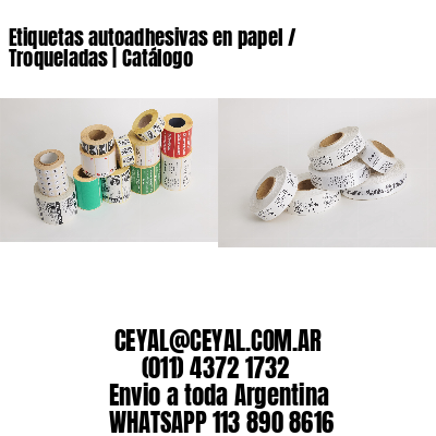 Etiquetas autoadhesivas en papel / Troqueladas | Catálogo