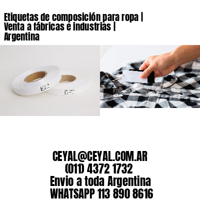 Etiquetas de composición para ropa | Venta a fábricas e industrias | Argentina