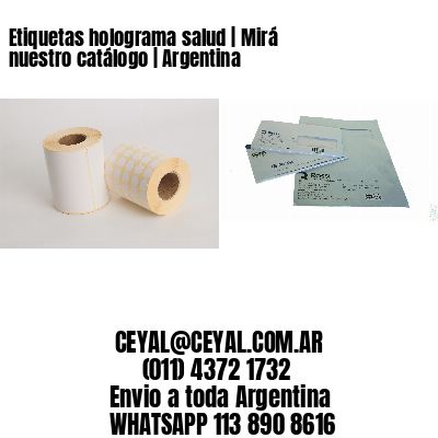 Etiquetas holograma salud | Mirá nuestro catálogo | Argentina