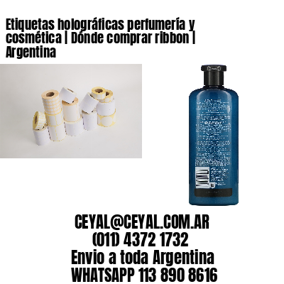 Etiquetas holográficas perfumería y cosmética | Dónde comprar ribbon | Argentina