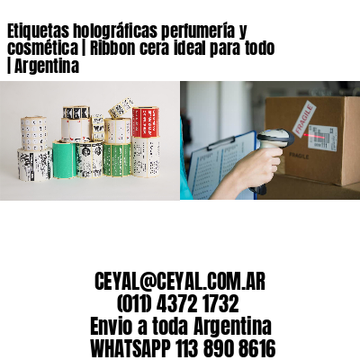 Etiquetas holográficas perfumería y cosmética | Ribbon cera ideal para todo | Argentina