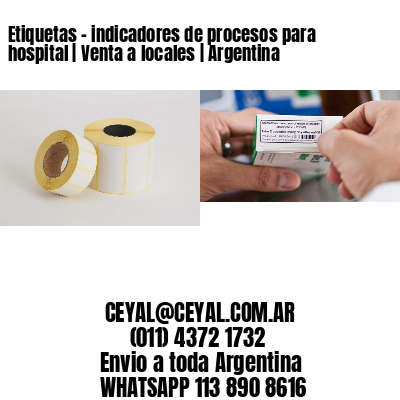 Etiquetas – indicadores de procesos para hospital | Venta a locales | Argentina