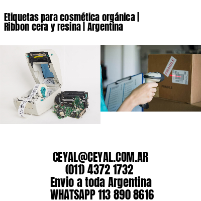 Etiquetas para cosmética orgánica | Ribbon cera y resina | Argentina