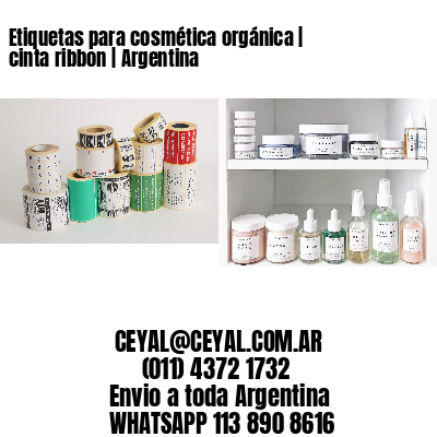 Etiquetas para cosmética orgánica | cinta ribbon | Argentina