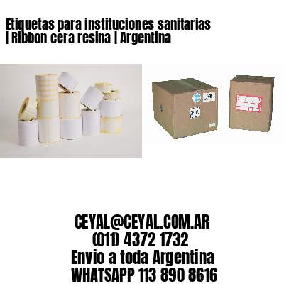 Etiquetas para instituciones sanitarias | Ribbon cera resina | Argentina