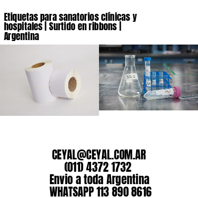 Etiquetas para sanatorios clínicas y hospitales | Surtido en ribbons | Argentina