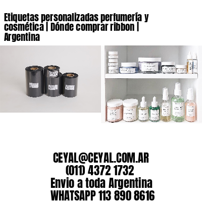 Etiquetas personalizadas perfumería y cosmética | Dónde comprar ribbon | Argentina