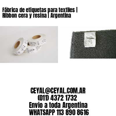 Fábrica de etiquetas para textiles | Ribbon cera y resina | Argentina