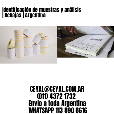 Identificación de muestras y análisis | Rebajas | Argentina