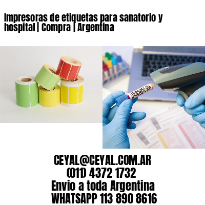 Impresoras de etiquetas para sanatorio y hospital | Compra | Argentina