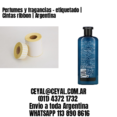 Perfumes y fragancias – etiquetado | Cintas ribbon | Argentina