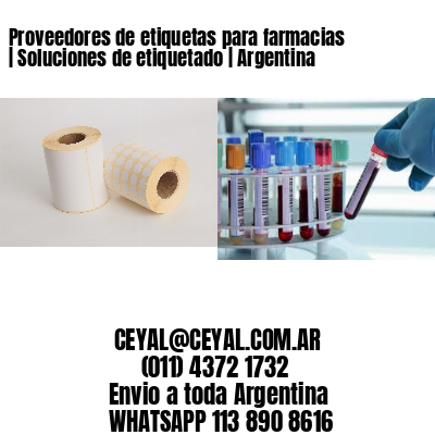 Proveedores de etiquetas para farmacias | Soluciones de etiquetado | Argentina