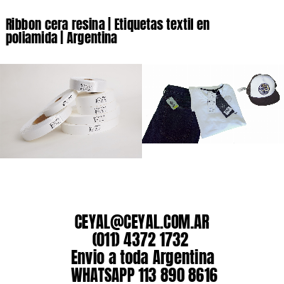 Ribbon cera resina | Etiquetas textil en poliamida | Argentina