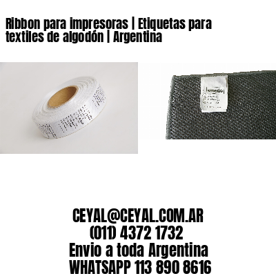 Ribbon para impresoras | Etiquetas para textiles de algodón | Argentina