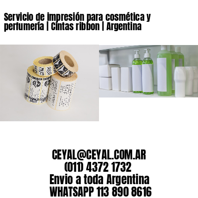 Servicio de impresión para cosmética y perfumería | Cintas ribbon | Argentina