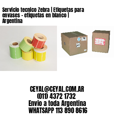 Servicio tecnico Zebra | Etiquetas para envases – etiquetas en blanco | Argentina