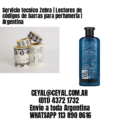 Servicio tecnico Zebra | Lectores de códigos de barras para perfumería | Argentina