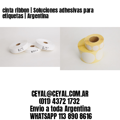 cinta ribbon | Soluciones adhesivas para etiquetas | Argentina